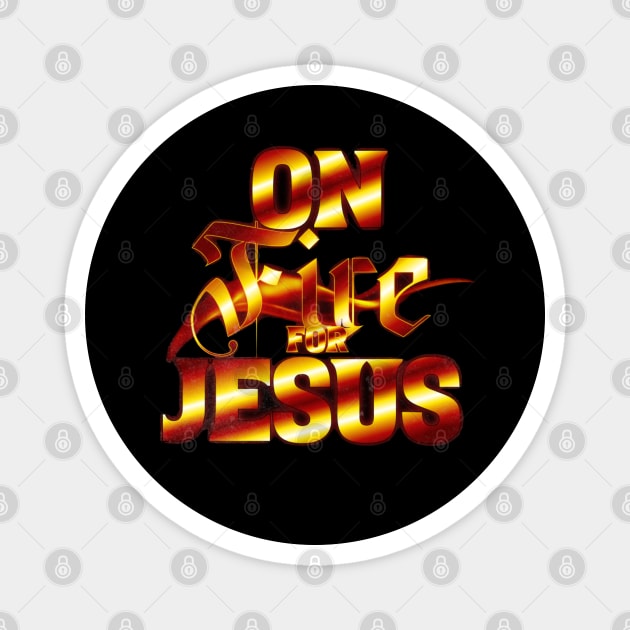 On Fire for Jesus – Christian Flame Magnet by Rox